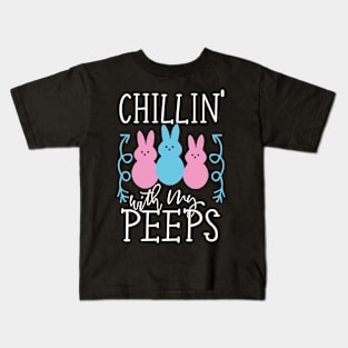 Chillin' With My Peeps, Happy Easter gift, Easter Bunny Gift, Easter Gift For Woman, Easter Gift For Kids, Carrot gift, Easter Family Gift, Easter Day, Easter Matching. Kids T-Shirt